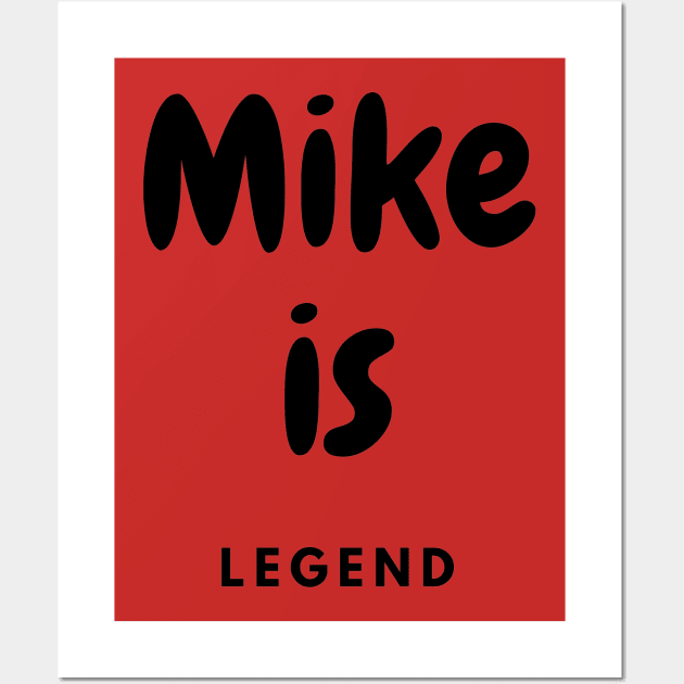 Mike is legend Wall Art by OPAI